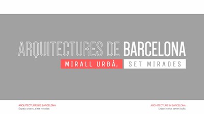 Documental "Arquitectures de Barcelona : Mirall urbà, set mirades" de Carme Puche i Ramon Graus a l'exposició BARCELONA FLASHBACK del MUHBA