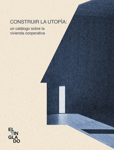 L'investigador en formació Antonio Reboredo publica "Construir la utopía: un catálogo sobre la vivienda cooperativa"