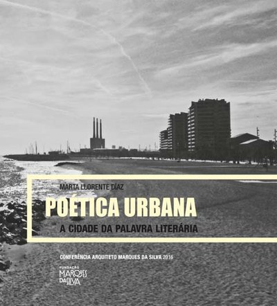 Poética Urbana: a cidade da palavra literária. Nou llibre de la professora Marta Llorente
