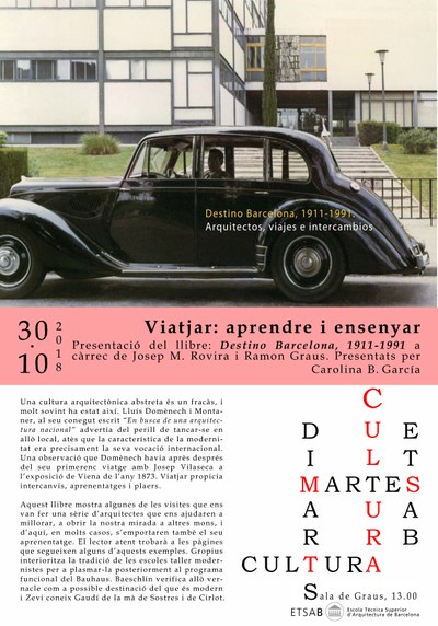 Viatjar: Aprendre i ensenyar. Presentació del llibre "Destino Barcelona, 1911-1991" a càrrec de Josep M. Rovira i Ramon Graus. Presentats per Carolina B. García