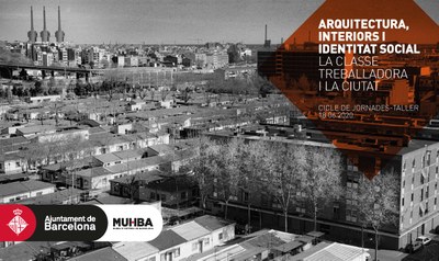 El proyecto de investigación BARRIO participa en el seminario "Arquitectura, interiores e identidad social" (MUHBA)